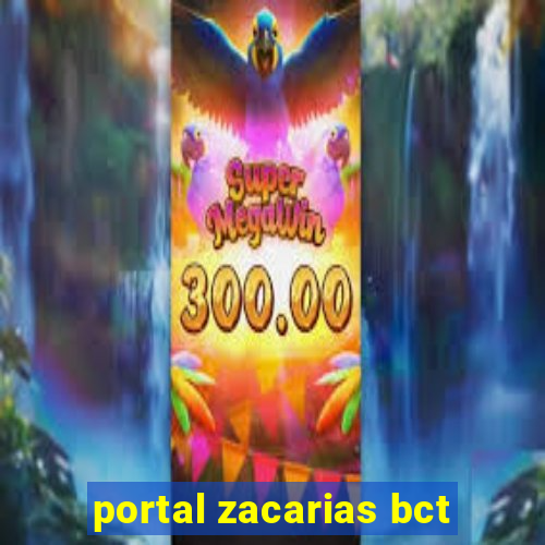 portal zacarias bct